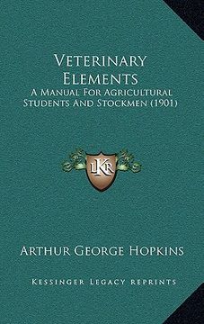 portada veterinary elements: a manual for agricultural students and stockmen (1901) (en Inglés)