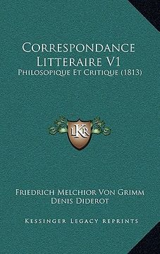 portada Correspondance Litteraire V1: Philosopique Et Critique (1813) (en Francés)