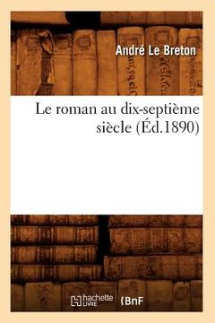 portada Le Roman Au Dix-Septième Siècle (Éd.1890) (in French)