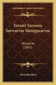 portada Terenti Varronis Satvrarvm Menippearvm: Reliqviae (1865) (in Latin)