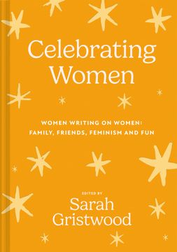 portada Celebrating Women: Women Writing on Women: Family, Friends, Feminism and Fun (en Inglés)