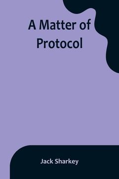 portada A Matter of Protocol (en Inglés)