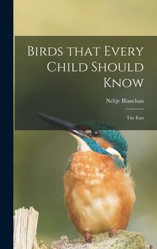 portada Birds That Every Child Should Know; the East (in English)