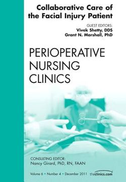 portada Collaborative Care of the Facial Injury Patient, an Issue of Perioperative Nursing Clinics: Volume 6-4 (en Inglés)