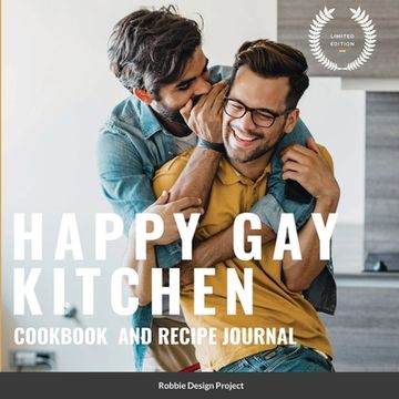 portada Happy Gay Kitchen Cookbook and Recipe Journal: Limited Edition (en Inglés)