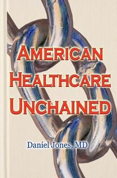 portada american healthcare unchained (en Inglés)