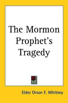 portada the mormon prophet's tragedy (en Inglés)