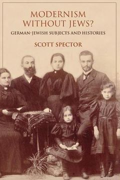 portada Modernism Without Jews?: German-Jewish Subjects and Histories (German Jewish Cultures)