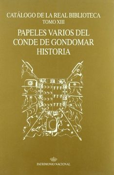 portada Catálogo de la Real Biblioteca Tomo Xiii: Papeles Varios del Conde de Gondomar Historia