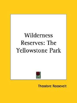 portada wilderness reserves: the yellowstone park (in English)