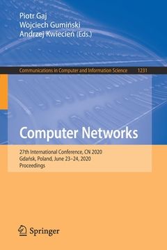 portada Computer Networks: 27th International Conference, Cn 2020, Gdańsk, Poland, June 23-24, 2020, Proceedings (en Inglés)
