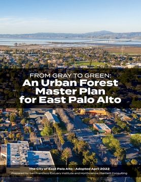 portada From Gray to Green -- an Urban Forest Master Plan for East Palo Alto (in English)