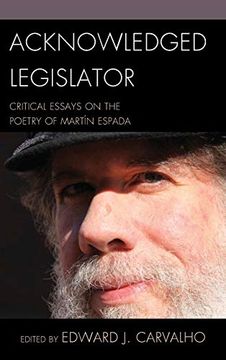 portada Acknowledged Legislator: Critical Essays on the Poetry of Martin Espada (en Inglés)