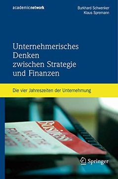 portada Unternehmerisches Denken Zwischen Strategie und Finanzen: Die Vier Jahreszeiten der Unternehmung (en Alemán)