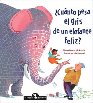 portada Cuanto Pesa el Gris de un Elefante Feliz? (in Spanish)