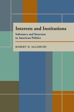 portada interests and institutions: substance and structure in american politics (in English)