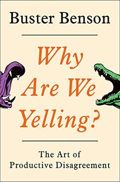 portada Why are we Yelling? The art of Productive Disagreement 