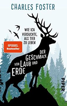 portada Der Geschmack von Laub und Erde: Wie ich Versuchte, als Tier zu Leben (in German)