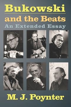 portada Bukowski and the Beats: An Extended Essay on the Life and Work of Charles Bukowski (in English)