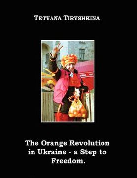 portada the orange revolution in ukraine - a step to freedom.