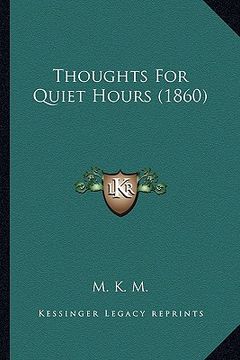 portada thoughts for quiet hours (1860) (en Inglés)