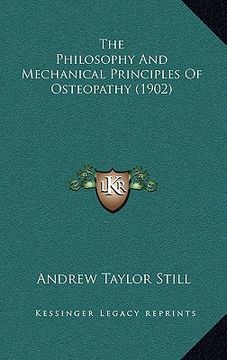 portada the philosophy and mechanical principles of osteopathy (1902) (en Inglés)