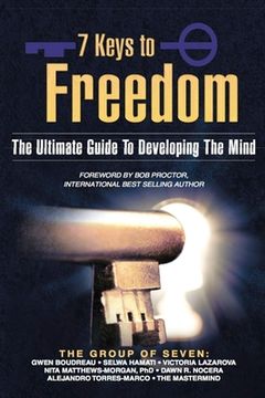 portada 7 Keys To Freedom: The Ultimate Guide To Developing The Mind (en Inglés)