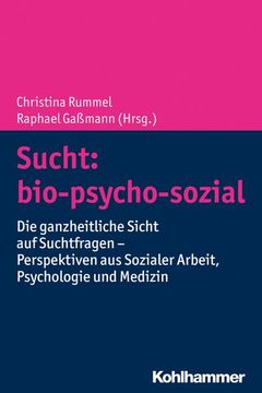 portada Sucht: Bio-Psycho-Sozial: Die Ganzheitliche Sicht Auf Suchtfragen - Perspektiven Aus Sozialer Arbeit, Psychologie Und Medizin (en Alemán)