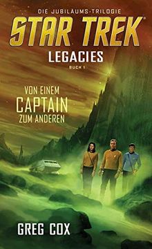 portada Star Trek - Legacies 1: Von Einem Captain zum Anderen (en Alemán)