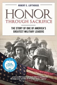 portada Honor Through Sacrifice: The Story of One of America's Greatest Military Leaders (in English)