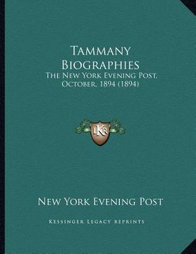portada tammany biographies: the new york evening post, october, 1894 (1894) (en Inglés)