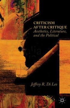portada Criticism After Critique: Aesthetics, Literature, and the Political (in English)