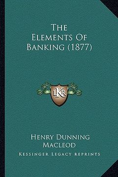 portada the elements of banking (1877) (in English)