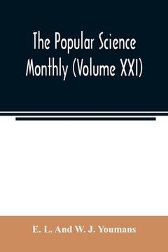 portada The Popular science monthly (Volume XXI) (in English)