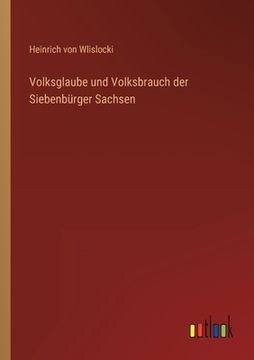 portada Volksglaube und Volksbrauch der Siebenbürger Sachsen (in German)