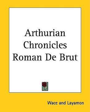 portada arthurian chronicles roman de brut (en Inglés)