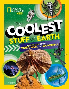 portada The Coolest Stuff on Earth: A Closer Look at the Weird, Wild, and Wonderful (en Inglés)