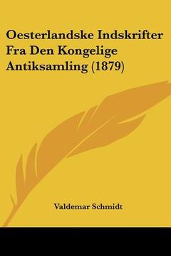 portada Oesterlandske Indskrifter Fra Den Kongelige Antiksamling (1879)