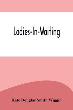 portada Ladies-In-Waiting (in English)