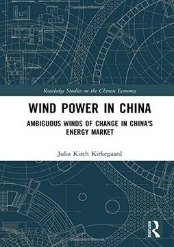 portada Wind Power in China: Ambiguous Winds of Change in China's Energy Market (Routledge Studies on the Chinese Economy) (en Inglés)