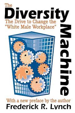 portada the diversity machine: the drive to change the "white male workplace"