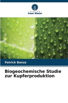 portada Biogeochemische Studie zur Kupferproduktion (in German)