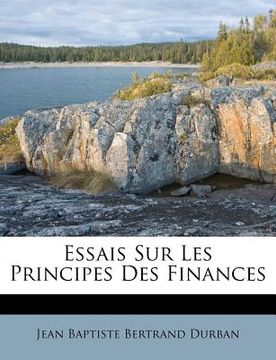 portada Essais Sur Les Principes Des Finances (en Francés)
