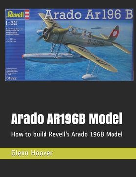 portada Arado AR196B Model: How to build Revell's Arado 196B Model (en Inglés)
