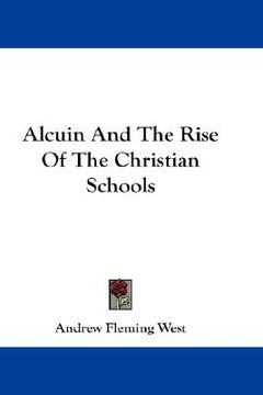 portada alcuin and the rise of the christian schools (en Inglés)
