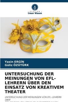 portada Untersuchung Der Meinungen Von Efl-Lehrern Über Den Einsatz Von Kreativem Theater (in German)