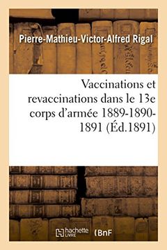 portada Vaccinations et revaccinations dans le 13e corps d'armée 1889-1890-1891 (Sciences)