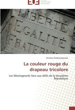 portada La couleur rouge du drapeau tricolore: Les Montagnards face aux défis de la deuxième République