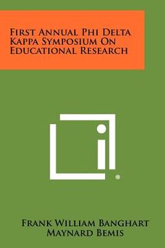 portada first annual phi delta kappa symposium on educational research (en Inglés)