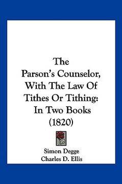 portada the parson's counselor, with the law of tithes or tithing: in two books (1820)